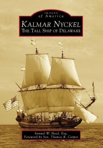 Cover image for Kalmar Nyckel: The Tall Ship of Delaware