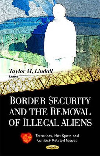 Cover image for Border Security & the Removal of Illegal Aliens