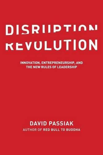 Cover image for Disruption Revolution: Innovation, Entrepreneurship, and the New Rules of Leadership