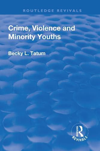 Cover image for Crime, Violence and Minority Youths