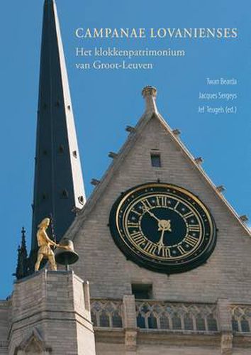 Cover image for Campanae Lovanienses: Het Klokkenpatrimonium van Groot-Leuven