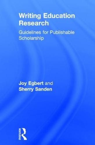 Cover image for Writing Education Research: Guidelines for Publishable Scholarship