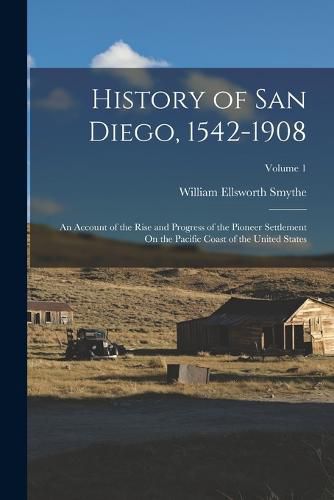 Cover image for History of San Diego, 1542-1908