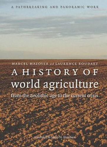 Cover image for A History of World Agriculture: From the Neolithic Age to the Current Crisis