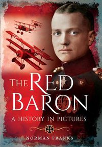 Cover image for The Red Baron: A History in Pictures