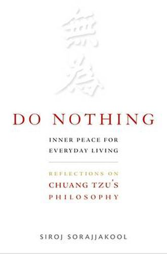 Do Nothing: Inner Peace for Everyday Living - Reflections on Chuang Tzu's Philosophy