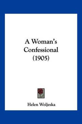 Cover image for A Woman's Confessional (1905)