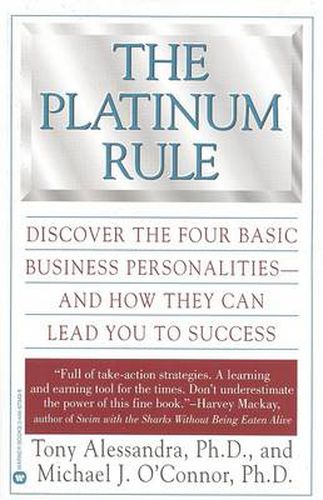 The Platinum Rule: Discover the Four Basic Business Personalities