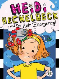 Cover image for Heidi Heckelbeck and the Hair Emergency!