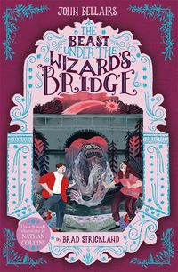 Cover image for The Beast Under The Wizard's Bridge - The House With a Clock in Its Walls 8