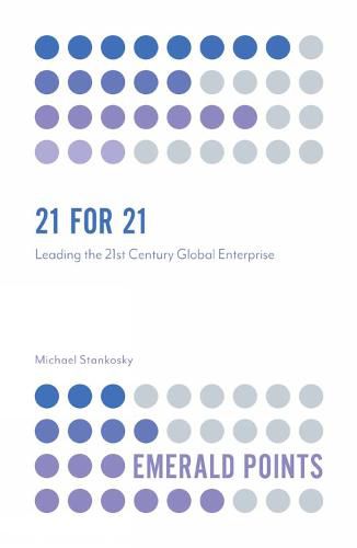 Cover image for 21 for 21: Leading the 21st Century Global Enterprise