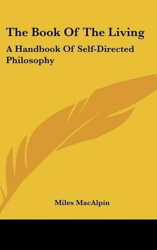 Cover image for The Book of the Living: A Handbook of Self-Directed Philosophy