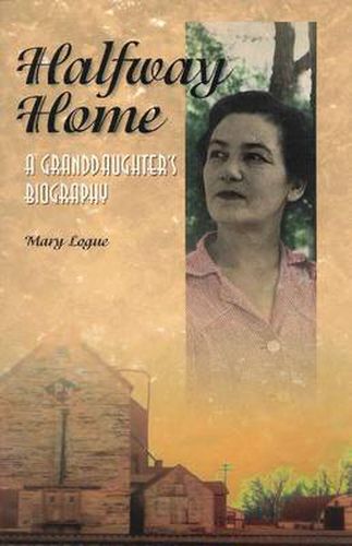 Cover image for Halfway Home: A Granddaughter's Biography