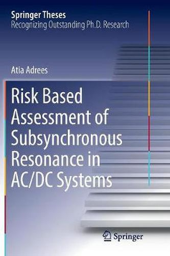 Cover image for Risk Based Assessment of Subsynchronous Resonance in AC/DC Systems