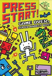 Cover image for Game Over, Super Rabbit Boy!: A Branches Book (Press Start! #1) (Library Edition): Volume 1