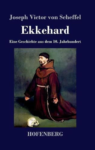 Ekkehard: Eine Geschichte aus dem 10. Jahrhundert