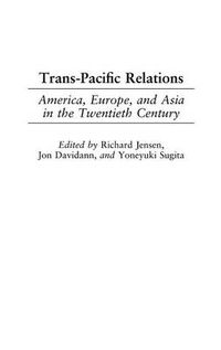 Cover image for Trans-Pacific Relations: America, Europe, and Asia in the Twentieth Century