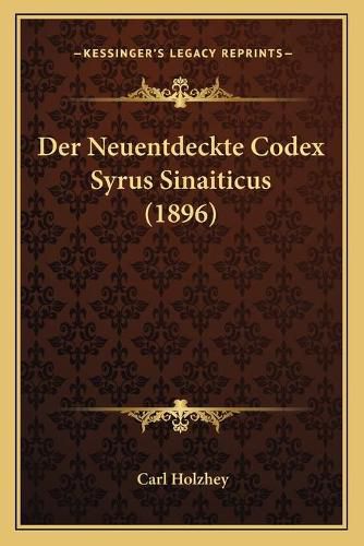 Cover image for Der Neuentdeckte Codex Syrus Sinaiticus (1896)