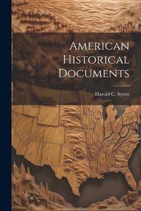 Cover image for American Historical Documents