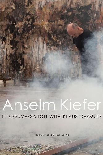 Cover image for Anselm Kiefer in Conversation with Klaus Dermutz