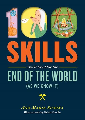 Cover image for 100 Skills You'll Need for the End of the World (as We Know It)