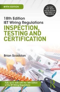 Cover image for IET Wiring Regulations: Inspection, Testing and Certification: Inspection, Testing and Certification