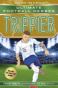 Cover image for Trippier (Ultimate Football Heroes - International Edition) - includes the World Cup Journey!