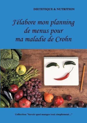 J'elabore mon planning de menus pour ma maladie de Crohn