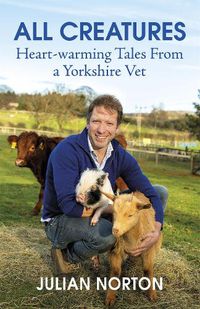Cover image for All Creatures: Heartwarming Tales from a Yorkshire Vet