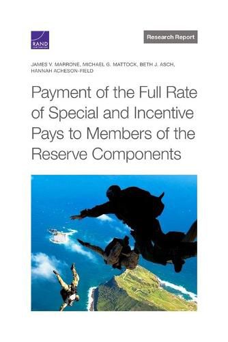 Payment of the Full Rate of Special and Incentive Pays to Members of the Reserve Components