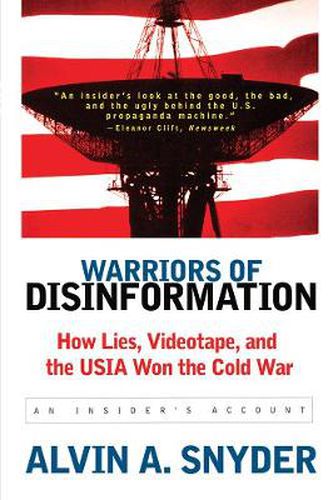 Cover image for Warriors of Disinformation: How Lies, Videotape, and the USIA Won the Cold War