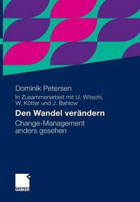 Cover image for Den Wandel verandern: Change-Management anders gesehen