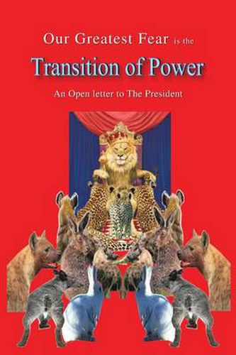 Cover image for Our Greatest Fear Is the Transition of Power