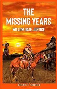 Cover image for Willow Gate Justice: A Tyrell Sloan western adventure