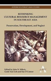 Cover image for Rethinking Cultural Resource Management in Southeast Asia: Preservation, Development, and Neglect