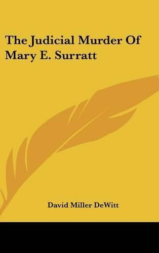 Cover image for The Judicial Murder Of Mary E. Surratt