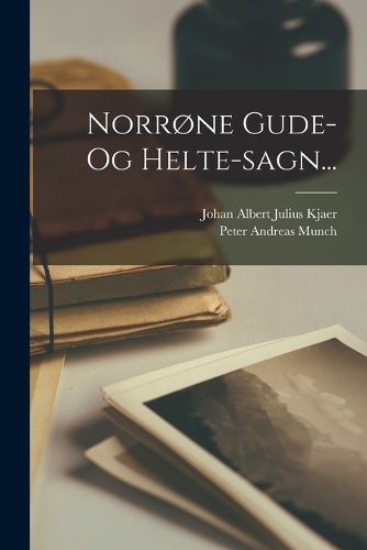 Cover image for Norrone Gude- Og Helte-sagn...