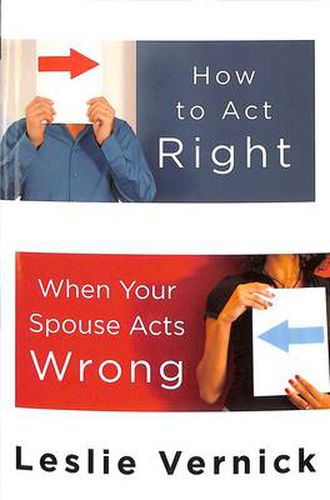 Cover image for How to Act Right When Your Spouse Acts Wrong