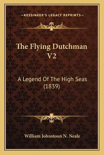 Cover image for The Flying Dutchman V2: A Legend of the High Seas (1839)