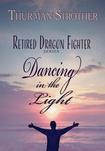 Cover image for Retired Dragon Fighter: Dancing in the Light