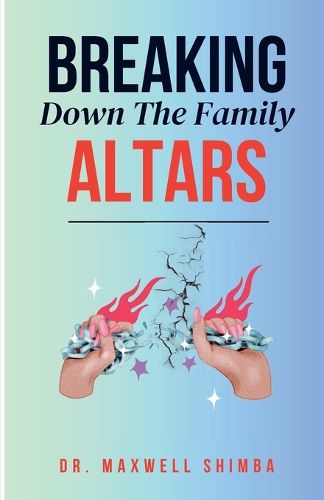 Cover image for Breaking Down the Family Altars