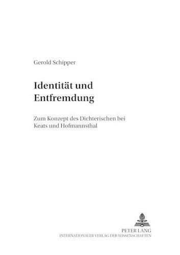 Cover image for Identitaet Und Entfremdung: Zum Konzept Des Dichterischen Bei Keats Und Hofmannsthal