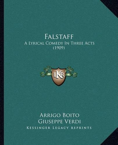 Falstaff: A Lyrical Comedy in Three Acts (1909)