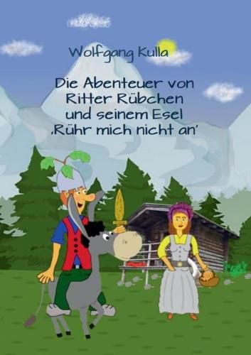 Cover image for Die Abenteuer von Ritter Rubchen und seinem Esel 'Ruhr mich nicht an': Das Vorlesebuch mit Geschichten fur Kinder ab 5 Jahren und fur Erstleserinnen und Erstleser.