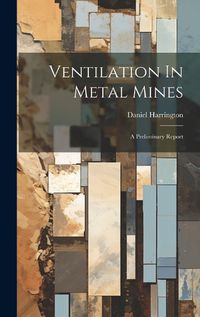 Cover image for Ventilation In Metal Mines