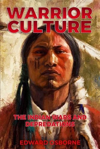 Cover image for Warrior Culture: The Indian Wars and Depredations