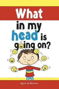 Cover image for What in my head is going on?: Stages of grief and loss, for children