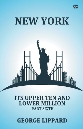 New YorkIts Upper Ten And Lower Million Part Sixth (Edition1)