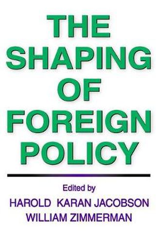 Cover image for The Shaping of Foreign Policy