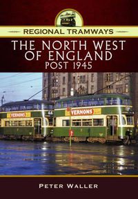 Cover image for Regional Tramways - The North West of England, Post 1945